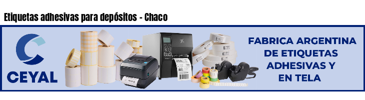Etiquetas adhesivas para depósitos - Chaco