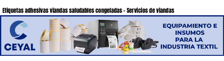 Etiquetas adhesivas viandas saludables congeladas - Servicios de viandas