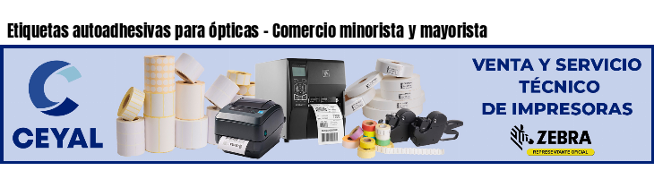Etiquetas autoadhesivas para ópticas - Comercio minorista y mayorista