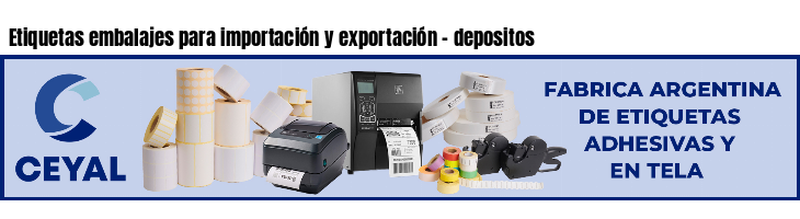 Etiquetas embalajes para importación y exportación - depositos