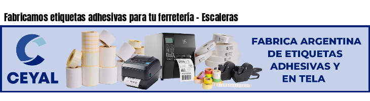 Fabricamos etiquetas adhesivas para tu ferretería - Escaleras