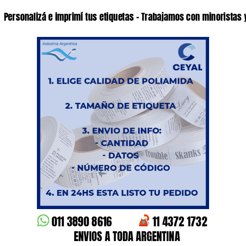 Personalizá e imprimí tus etiquetas – Trabajamos con minoristas y mayoristas
