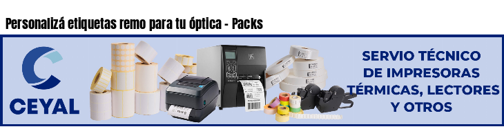 Personalizá etiquetas remo para tu óptica - Packs