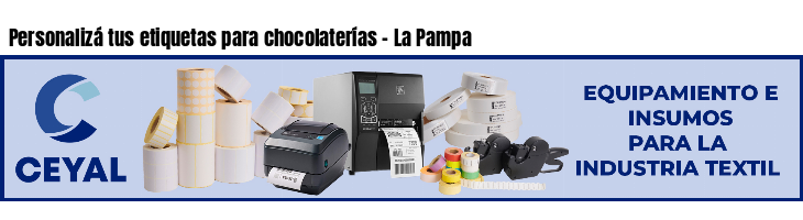 Personalizá tus etiquetas para chocolaterías - La Pampa