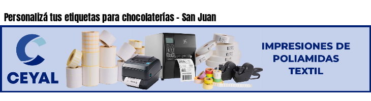 Personalizá tus etiquetas para chocolaterías - San Juan