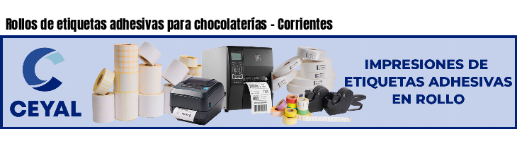 Rollos de etiquetas adhesivas para chocolaterías - Corrientes