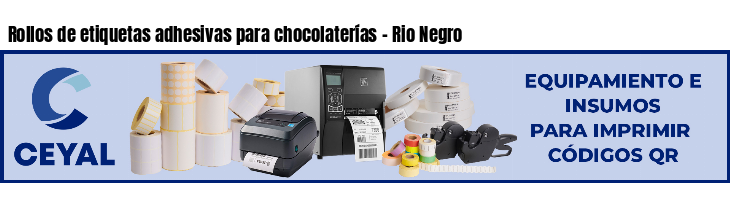 Rollos de etiquetas adhesivas para chocolaterías - Rio Negro