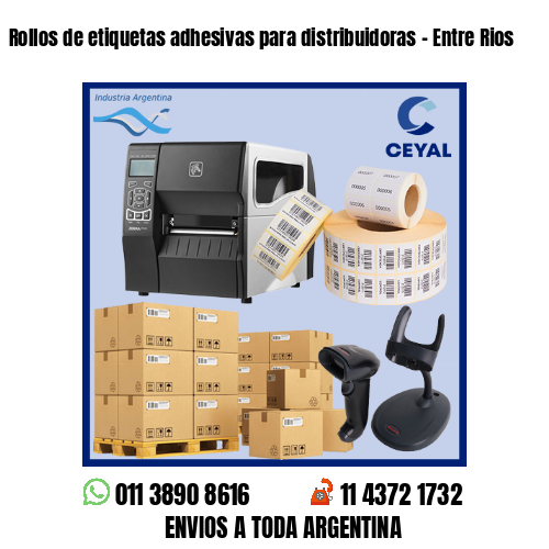 Rollos de etiquetas adhesivas para distribuidoras – Entre Rios