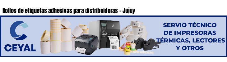 Rollos de etiquetas adhesivas para distribuidoras - Jujuy