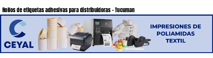Rollos de etiquetas adhesivas para distribuidoras - Tucuman