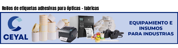 Rollos de etiquetas adhesivas para ópticas - fabricas