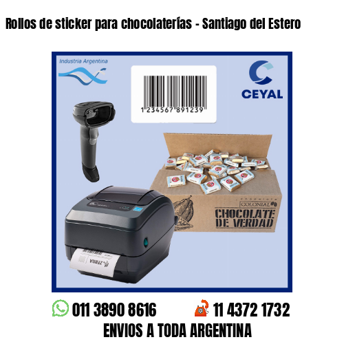 Rollos de sticker para chocolaterías - Santiago del Estero