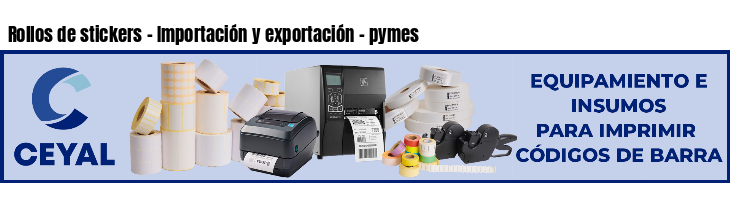 Rollos de stickers - Importación y exportación - pymes