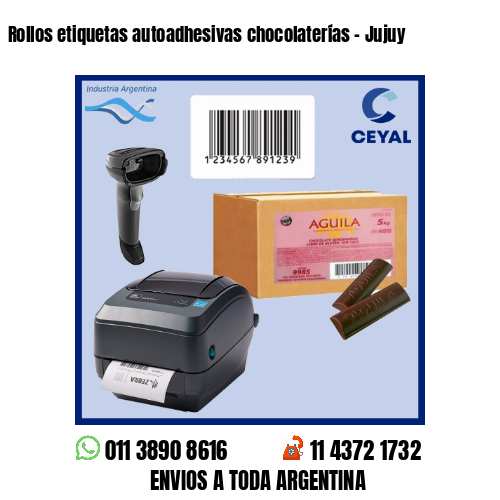 Rollos etiquetas autoadhesivas chocolaterías – Jujuy