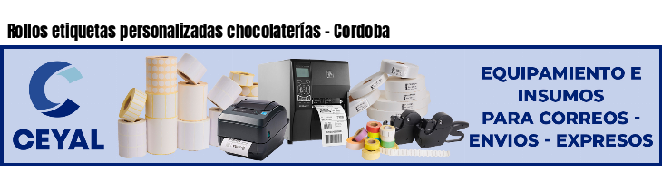 Rollos etiquetas personalizadas chocolaterías - Cordoba