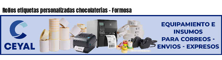 Rollos etiquetas personalizadas chocolaterías - Formosa