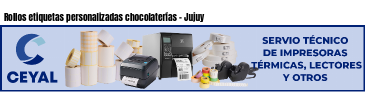 Rollos etiquetas personalizadas chocolaterías - Jujuy