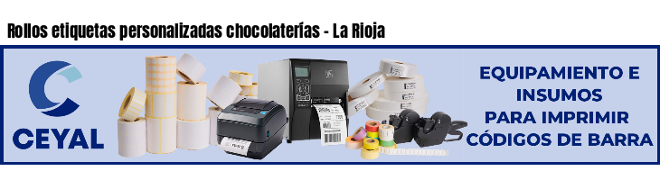 Rollos etiquetas personalizadas chocolaterías - La Rioja