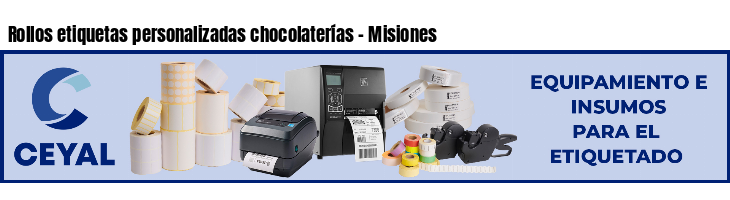 Rollos etiquetas personalizadas chocolaterías - Misiones