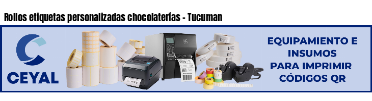 Rollos etiquetas personalizadas chocolaterías - Tucuman