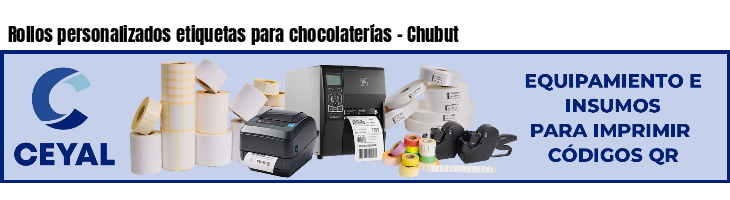 Rollos personalizados etiquetas para chocolaterías - Chubut
