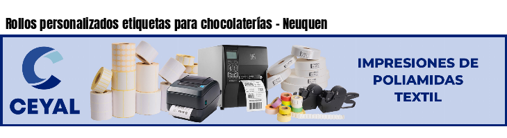 Rollos personalizados etiquetas para chocolaterías - Neuquen