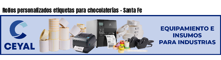Rollos personalizados etiquetas para chocolaterías - Santa Fe