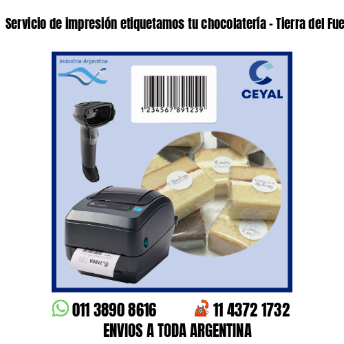 Servicio de impresión etiquetamos tu chocolatería – Tierra del Fuego
