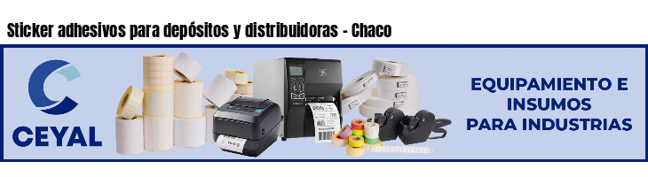 Sticker adhesivos para depósitos y distribuidoras - Chaco
