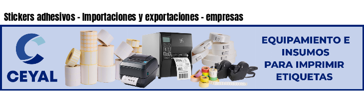 Stickers adhesivos - Importaciones y exportaciones - empresas