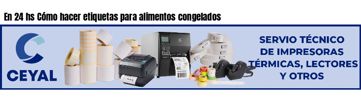 En 24 hs Cómo hacer etiquetas para alimentos congelados