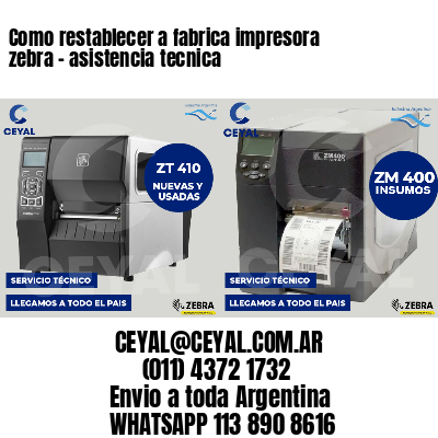 Como restablecer a fabrica impresora zebra - asistencia tecnica