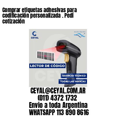 Comprar etiquetas adhesivas para codificación personalizada . Pedí cotización