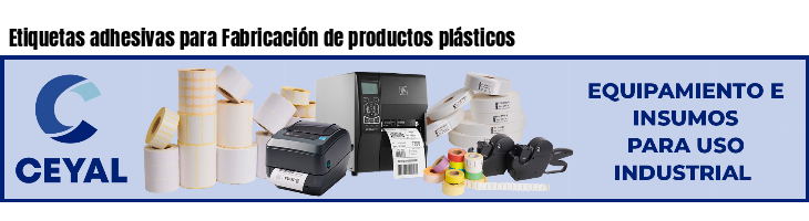Etiquetas adhesivas para Fabricación de productos plásticos