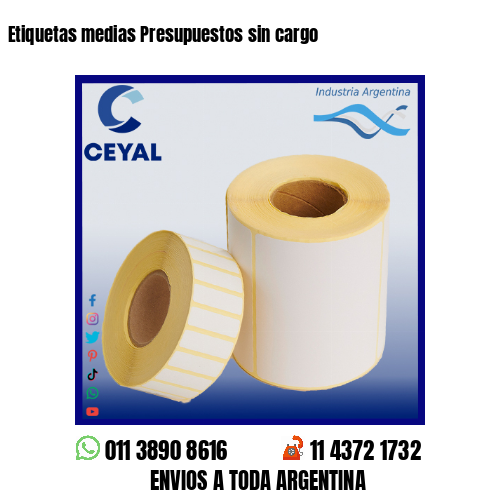 Etiquetas medias Presupuestos sin cargo