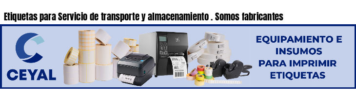 Etiquetas para Servicio de transporte y almacenamiento . Somos fabricantes