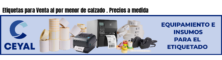 Etiquetas para Venta al por menor de calzado . Precios a medida