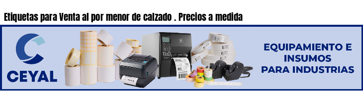 Etiquetas para Venta al por menor de calzado . Precios a medida