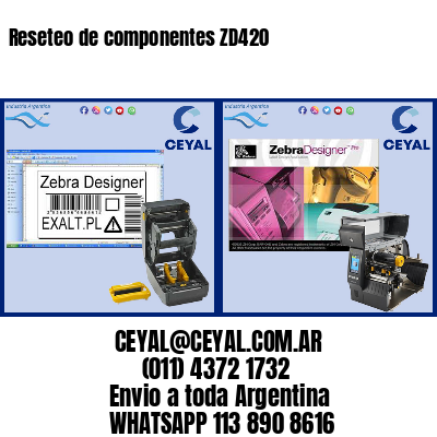 Reseteo de componentes ZD420