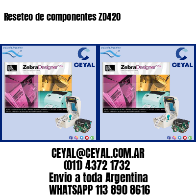 Reseteo de componentes ZD420