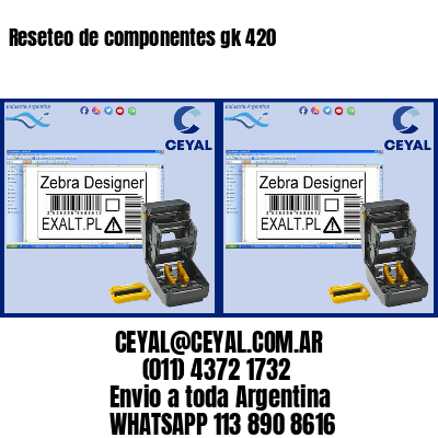 Reseteo de componentes gk 420