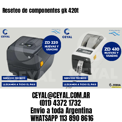 Reseteo de componentes gk 420t