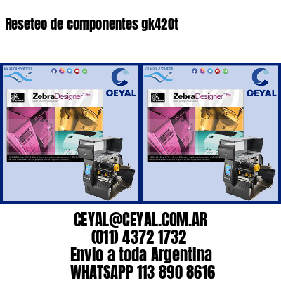 Reseteo de componentes gk420t