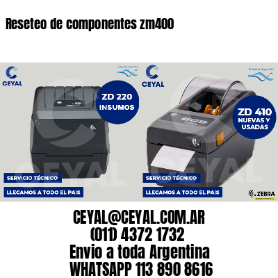 Reseteo de componentes zm400