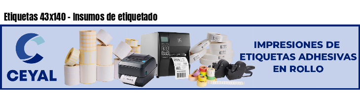 Etiquetas 43x140 - Insumos de etiquetado