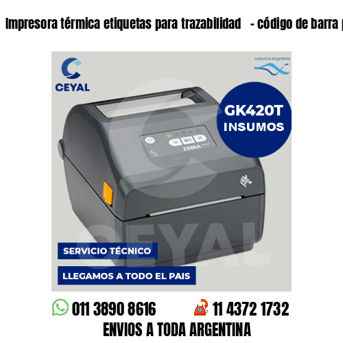 Impresora térmica etiquetas para trazabilidad   – código de barra prendas