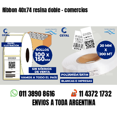 Ribbon 40x74 resina doble - comercios