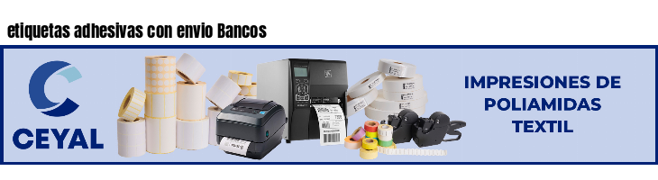 etiquetas adhesivas con envio Bancos