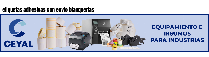 etiquetas adhesivas con envio blanquerías