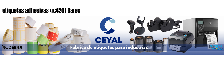 etiquetas adhesivas gc420t Bares